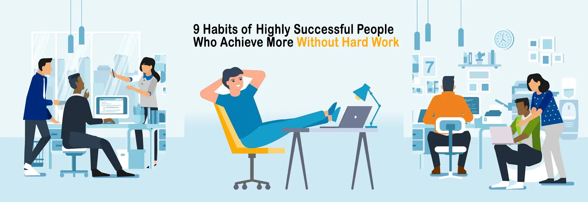 9 Habits of Highly Successful People Who Achieve More Without Hard Work